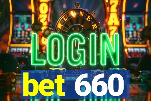 bet 660